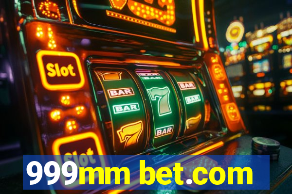 999mm bet.com